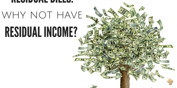 You Have Residual Bills. Why Not Have Residual Income?
